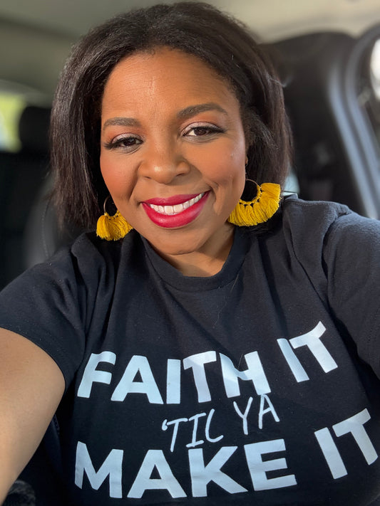 Faith It til Ya Make It